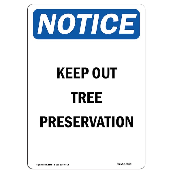 Safety Sign, OSHA Notice, 24" Height, Aluminum, Keep Out Tree Preservation Sign, Portrait
